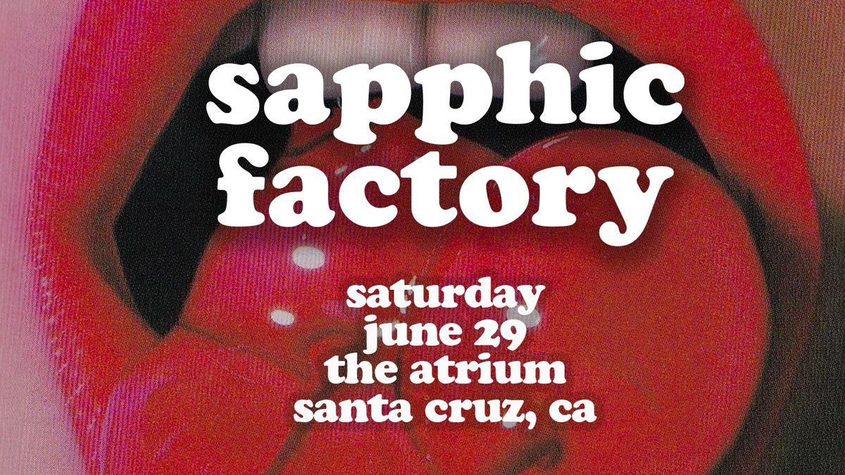 Sapphic Factory: Queer Joy Party Live at The Catalyst, Santa Cruz