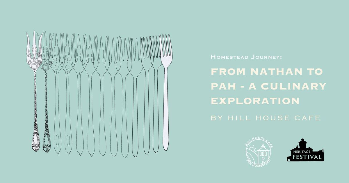 Homestead Journey: From Nathan to Pah - A Culinary Exploration by Hill House Cafe