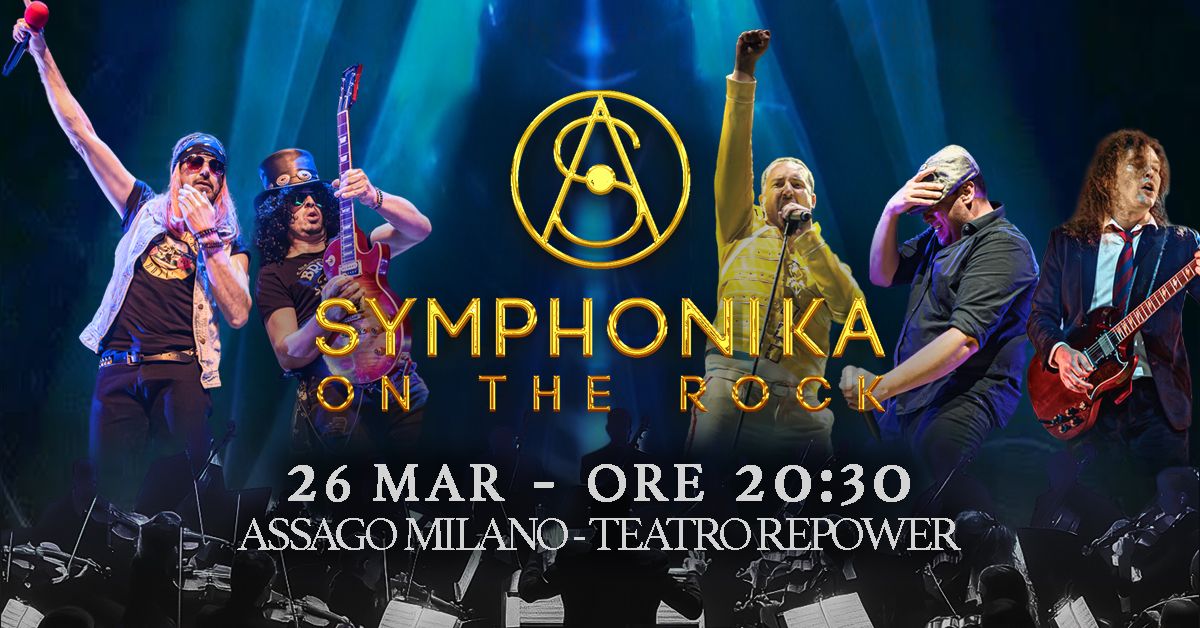 Symphonika On The Rock | Live @ Teatro Repower - Assago Milano