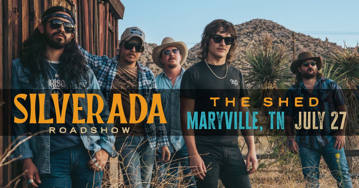 Silverada Roadshow: The Shed (Maryville, Tennessee)