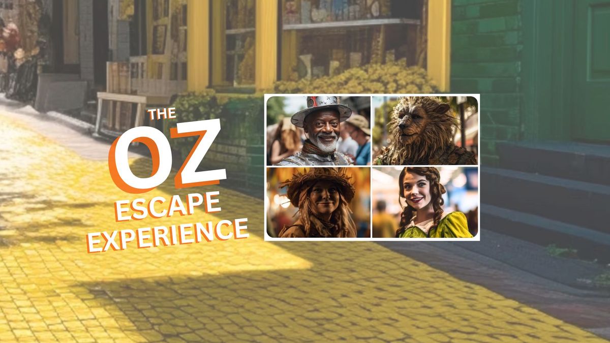 THE OZ ESCAPE EXPERIENCE