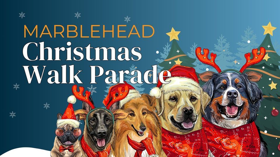 Join Friends of Marblehead Dog Park for the Marblehead Christmas Walk Parade