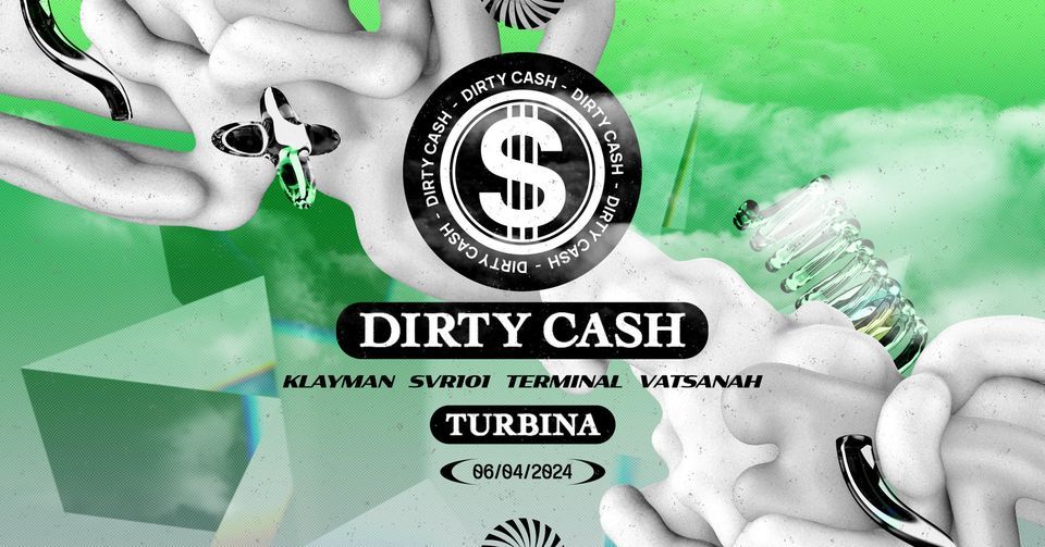 DIRTY CASH | TURBINA