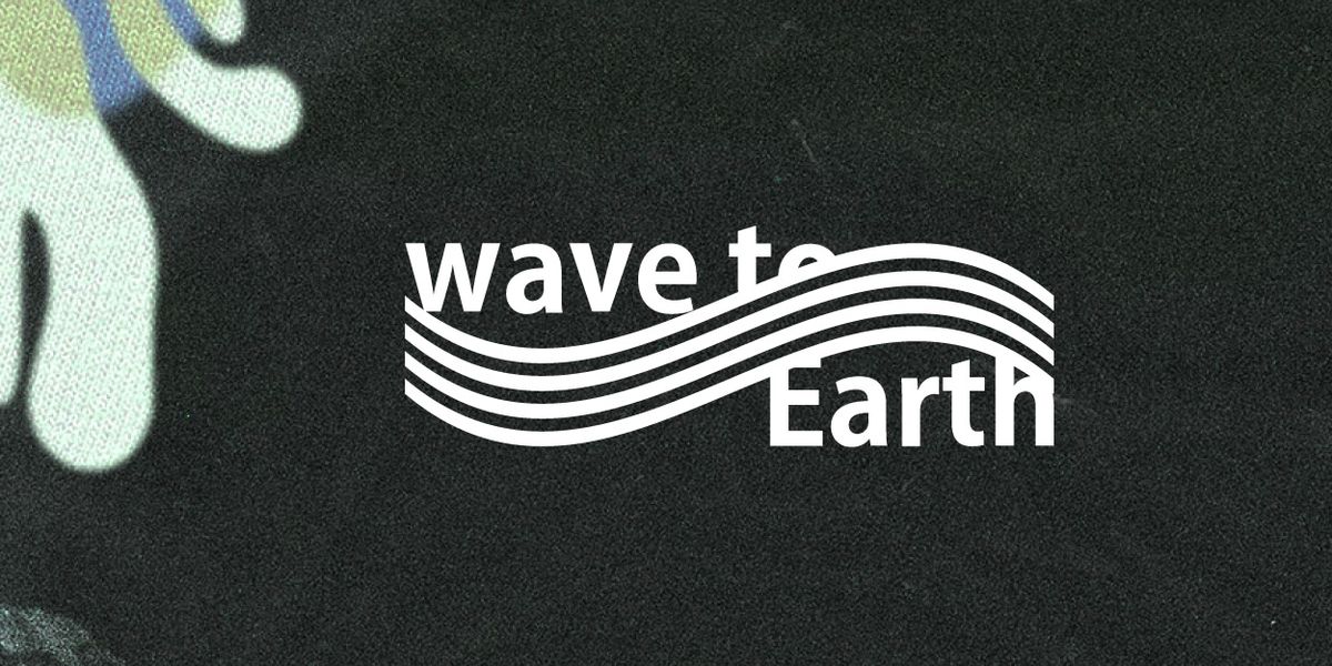 wave to earth 