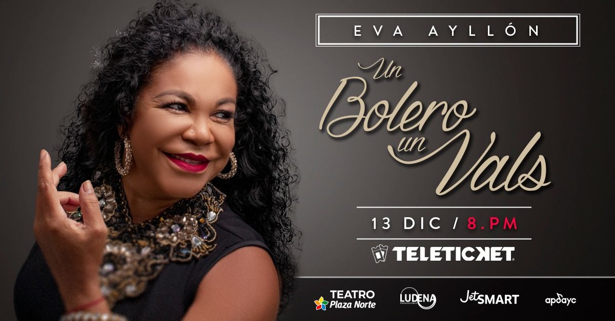 Eva Ayll\u00f3n Un Bolero Un Vals en Teatro Plaza Norte