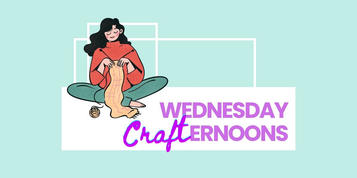 Wednesday Crafternoons