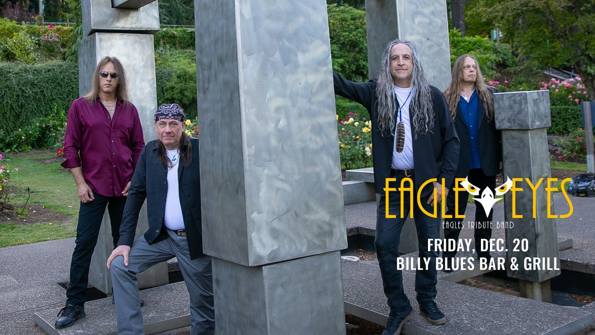 Eagle Eyes [Eagles tribute] at Billy Blues Bar & Grill