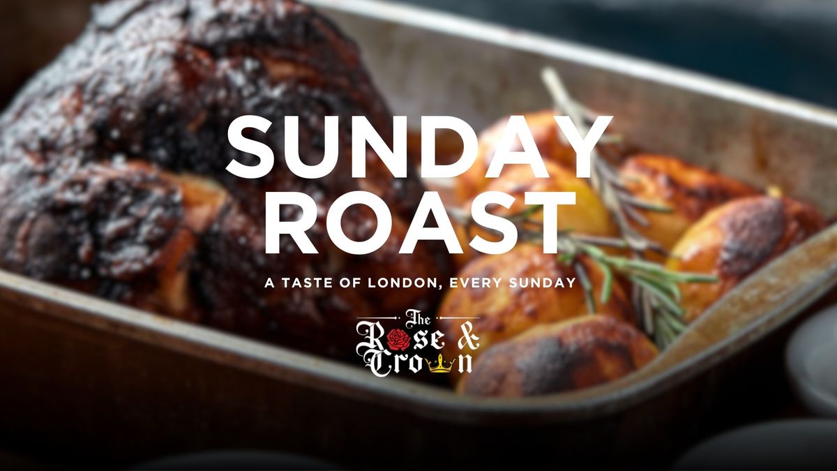 Sunday Roast at The Rose & Crown!