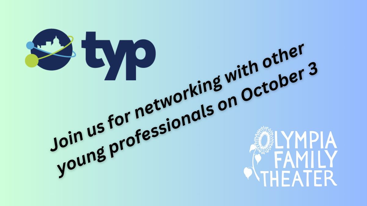 TYP Monthly Networking at Olympia Family Theater