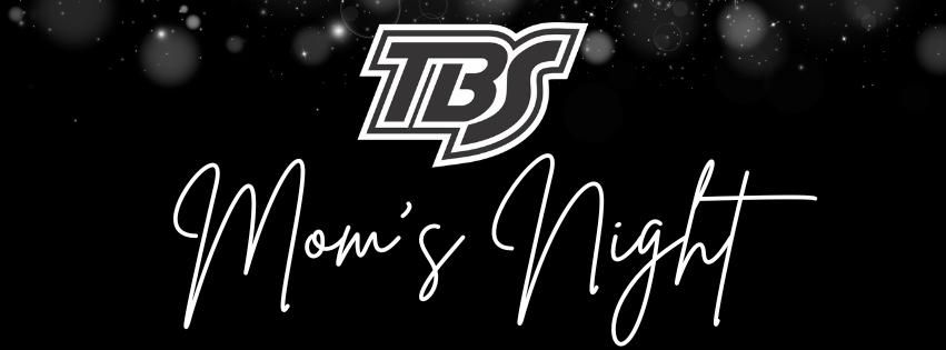 10th Annual TBS Mom's Night 