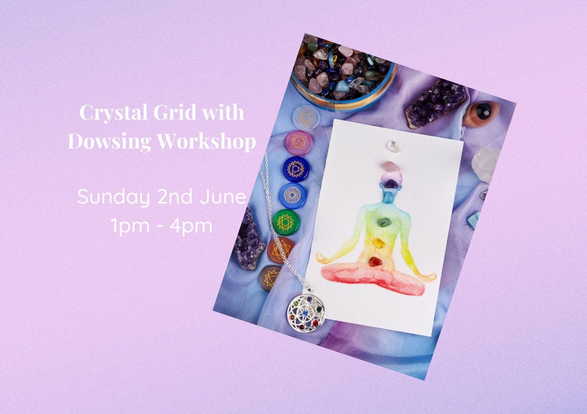 Crystal Grid Workshop with Dowsing