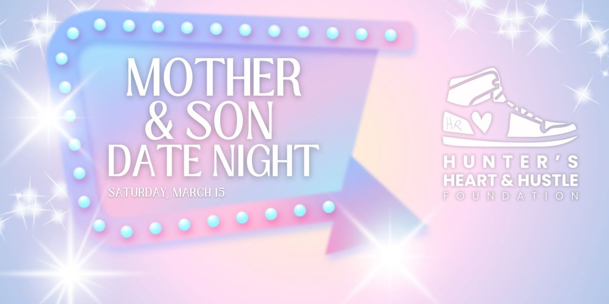 3nd Annual Mother & Son Date Night