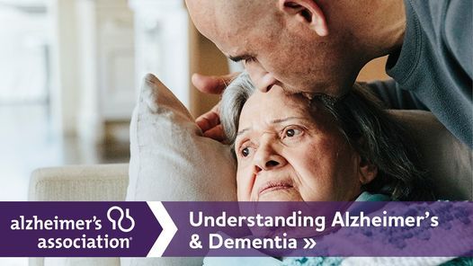 Virtual: Understanding Alzheimers and Dementia, Alzheimer's Association ...