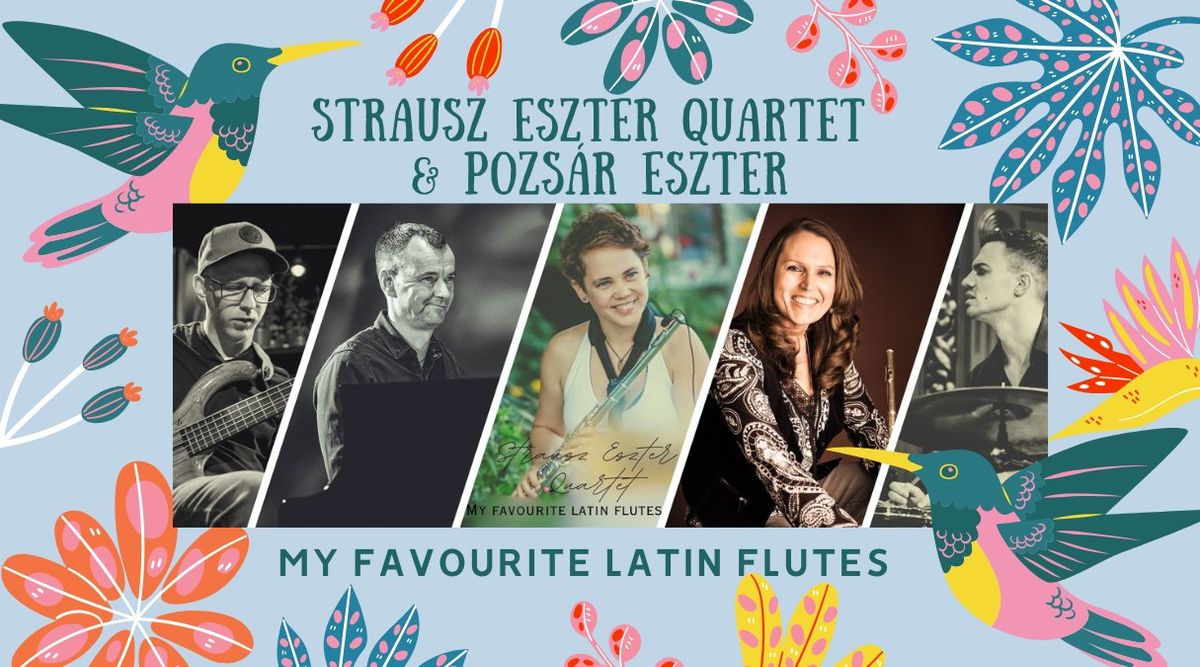 ALERANT Jazz Est: Strausz Eszter Quartet feat. Pozs\u00e1r Eszter \u2013 "My favourite latin flutes"