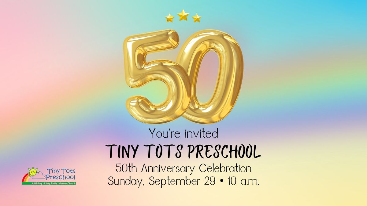 Tiny Tots Preschool 50th Anniversary Celebration