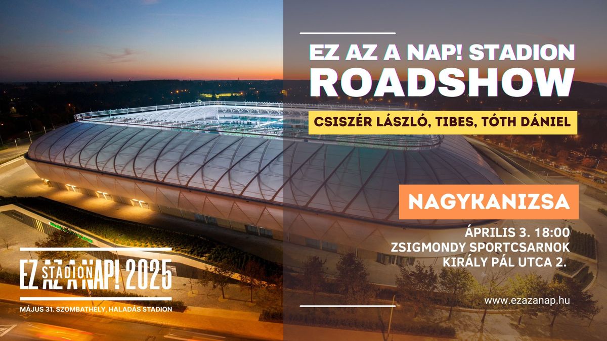 Ez az a nap! Stadion Roadshow Nagykanizsa