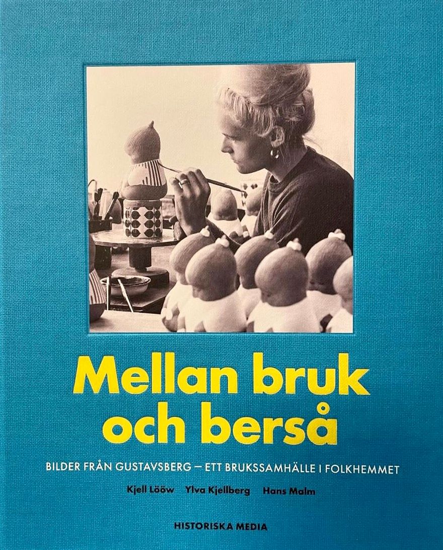 Mellan bruk och bers\u00e5. Bilder fr\u00e5n Gustavsberg \u2013 ett brukssamh\u00e4lle i folkhemmet