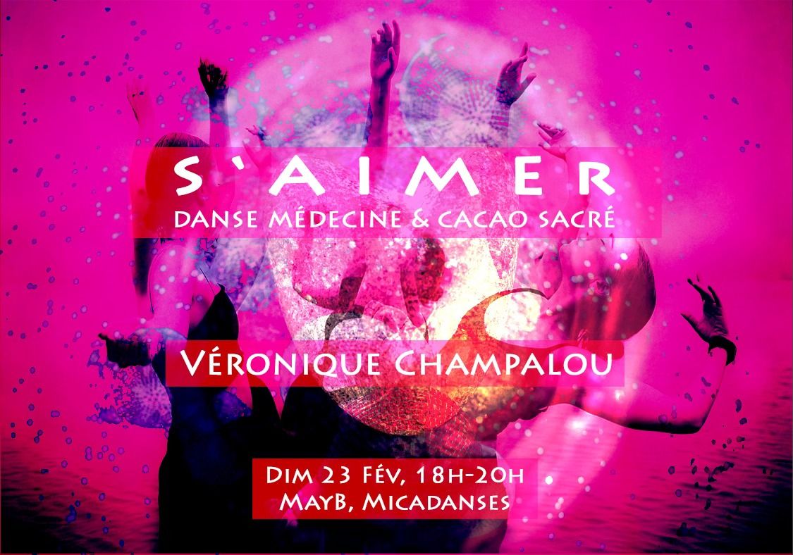 S'AIMER : danse m\u00e9decine & cacao sacr\u00e9