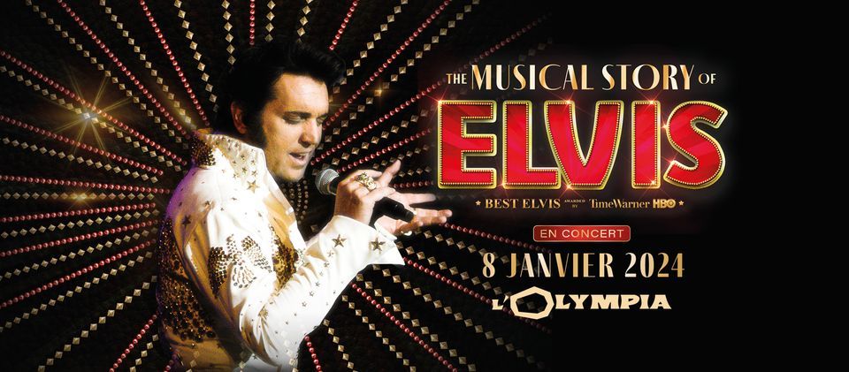 The Musical Story of ELVIS \u2022  Paris - Olympia