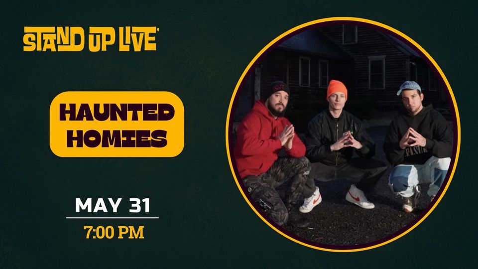 HAUNTED HOMIES @ STAND UP LIVE