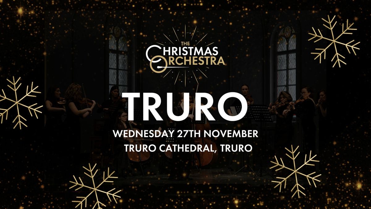 \ud83c\udfbb\ud83c\udf84 The Christmas Orchestra - TRURO \ud83c\udf84\ud83c\udfbb