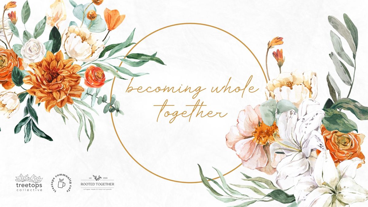 Becoming Whole Together: Treetops Benefit Luncheon