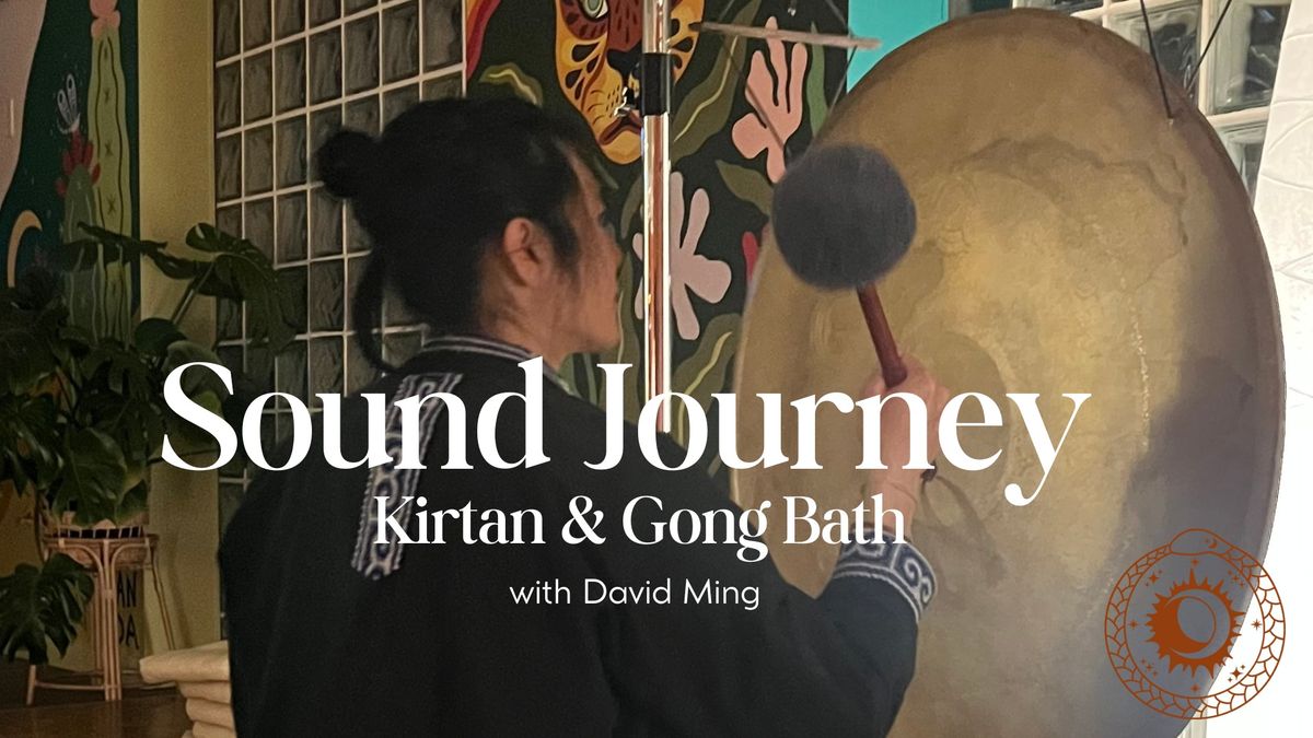 Sound Journey:Kirtan & Gong Bath