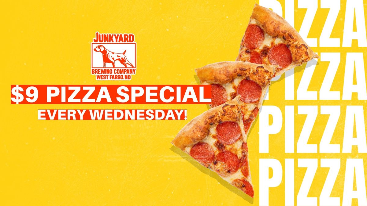 $9 Pizza Special - Every Wednesday! at Junkyard West Fargo