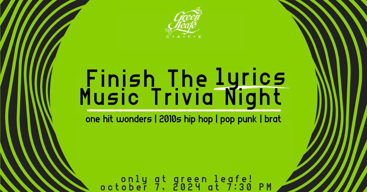 Finish the Lyric Music Trivia Night at Green Leafe