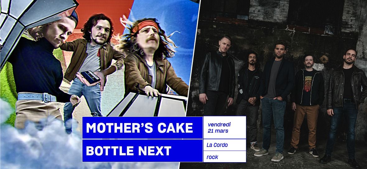 MOTHER'S CAKE + BOTTLE NEXT | rock 