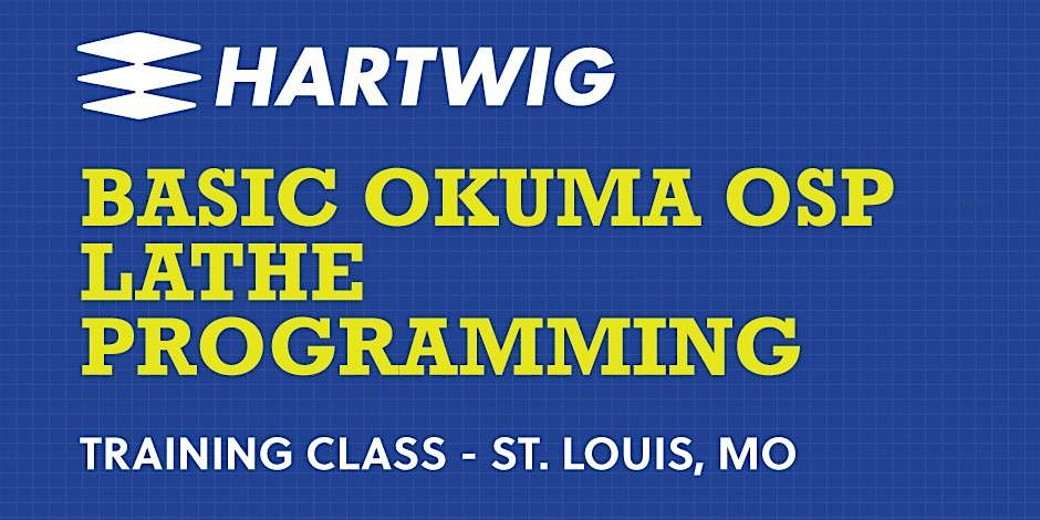 Training Class - Basic Okuma Lathe Programming Class - St. Louis, MO
