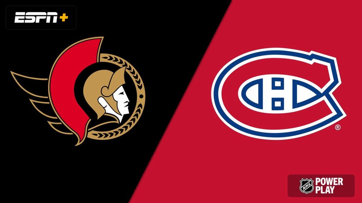 Ottawa Senators at Montreal Canadiens