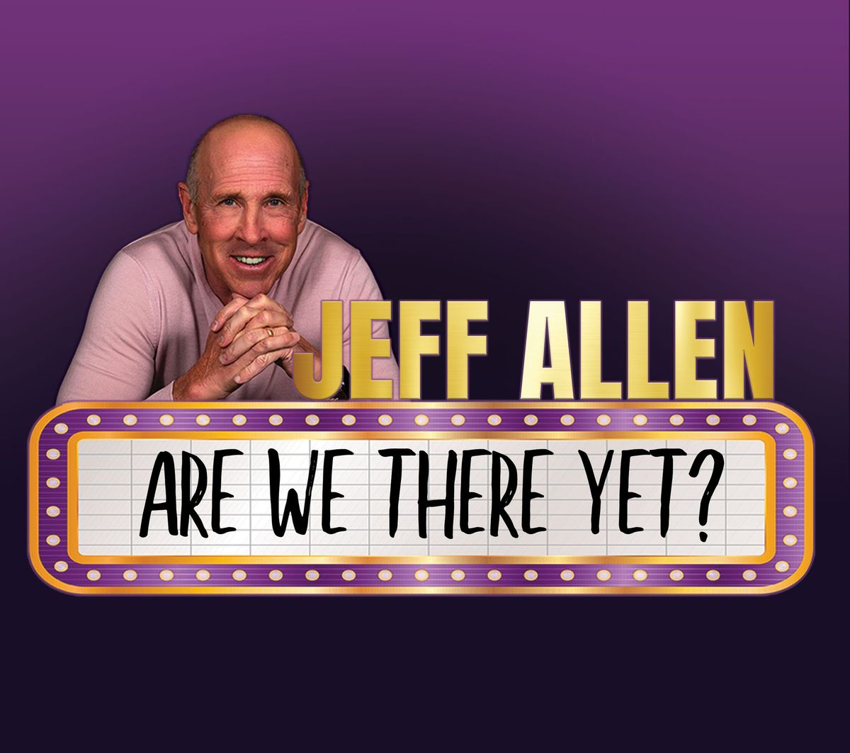 Jeff Allen Comedy: "Are We There Yet?"