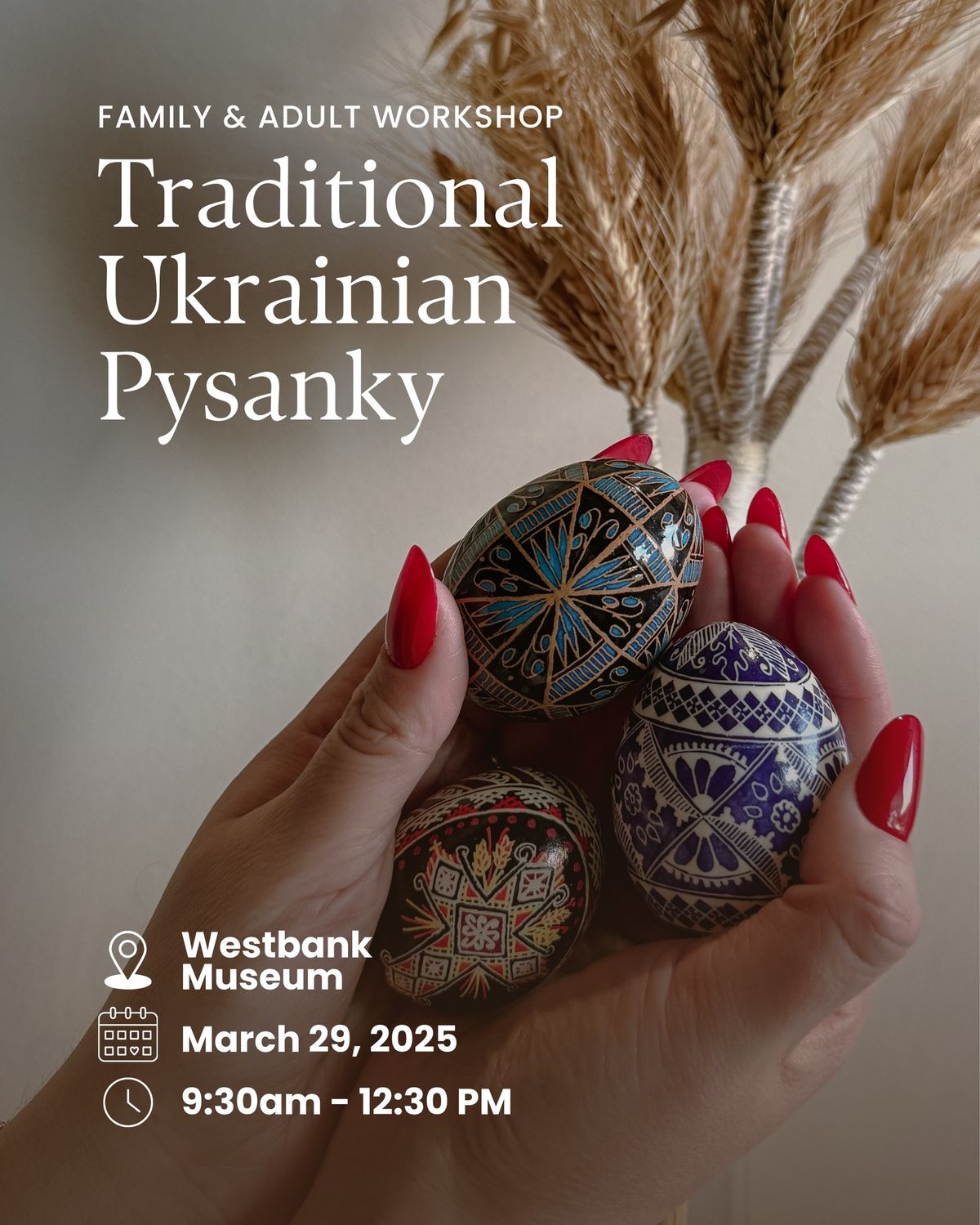 Pysanka (Ukrainian Easter Egg) Workshop