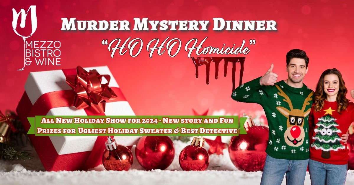 Murder Mystery Dinner - All New "Ho Ho Homicide" Ugly Sweater Party