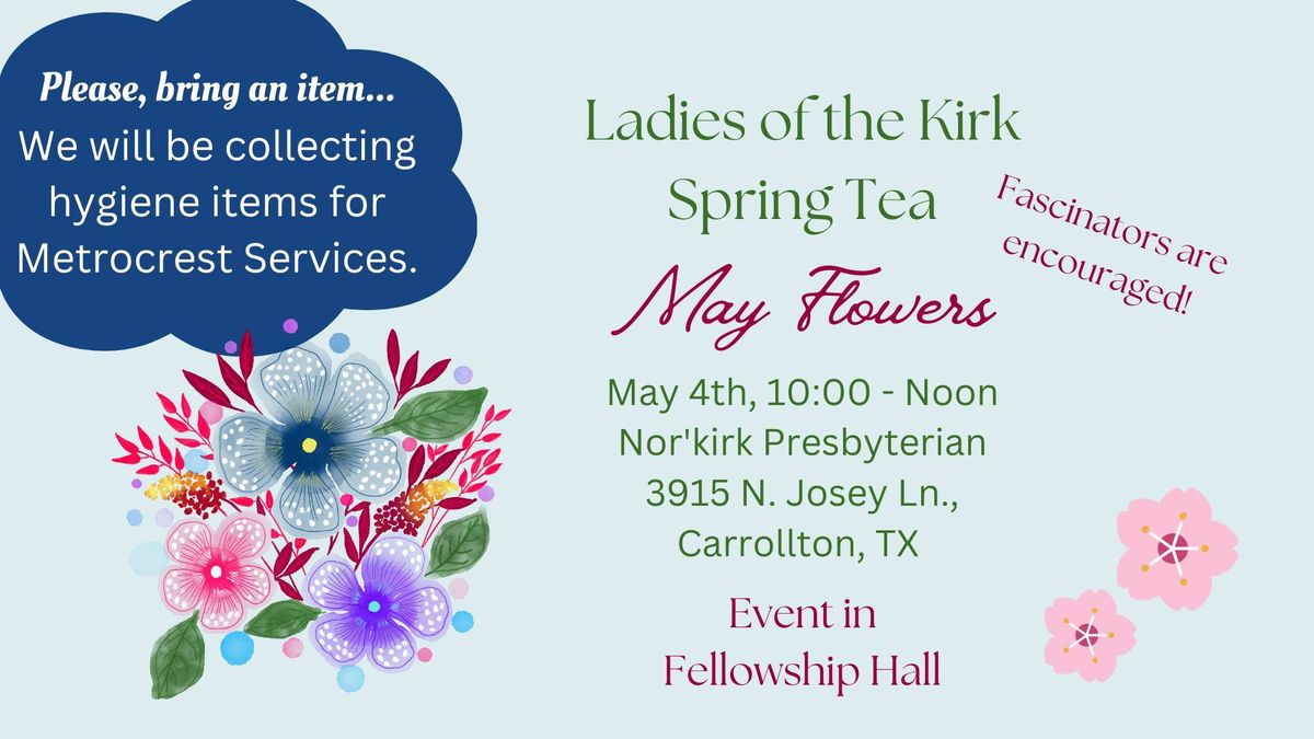 Ladies of the Kirk Spring Tea "May Flowers"