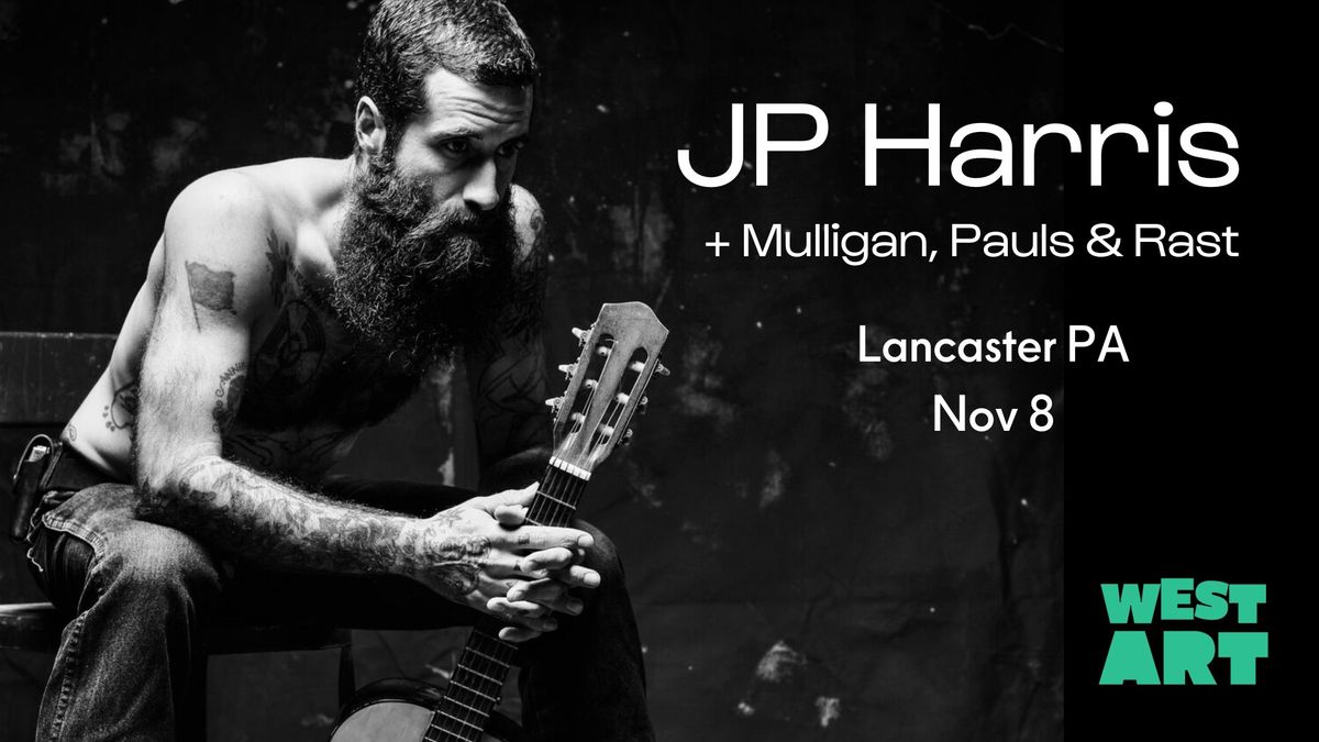 West Art welcomes JP Harris + special guest Mulligan, Pauls & Rast!