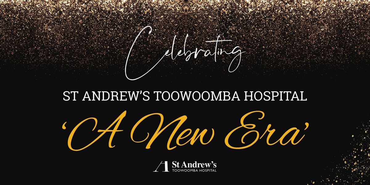 St Andrew\u2019s Hospital \u2013 \u2018A New Era\u2019