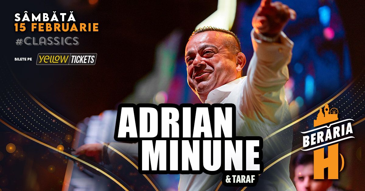 Adrian Minune \u0219i trupa \u00een concert la Ber\u0103ria H