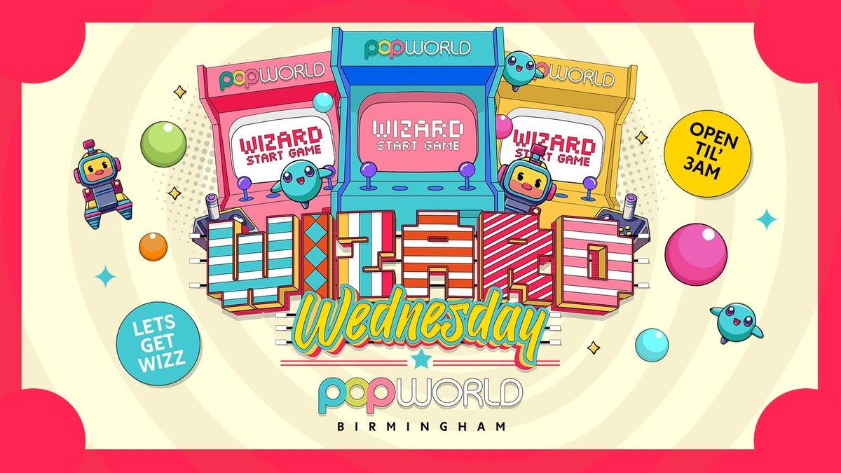 \ud83e\ude84WIZARD WEDNESDAYS POPWORLD BIRMINGHAM OPEN TILL 3AM
