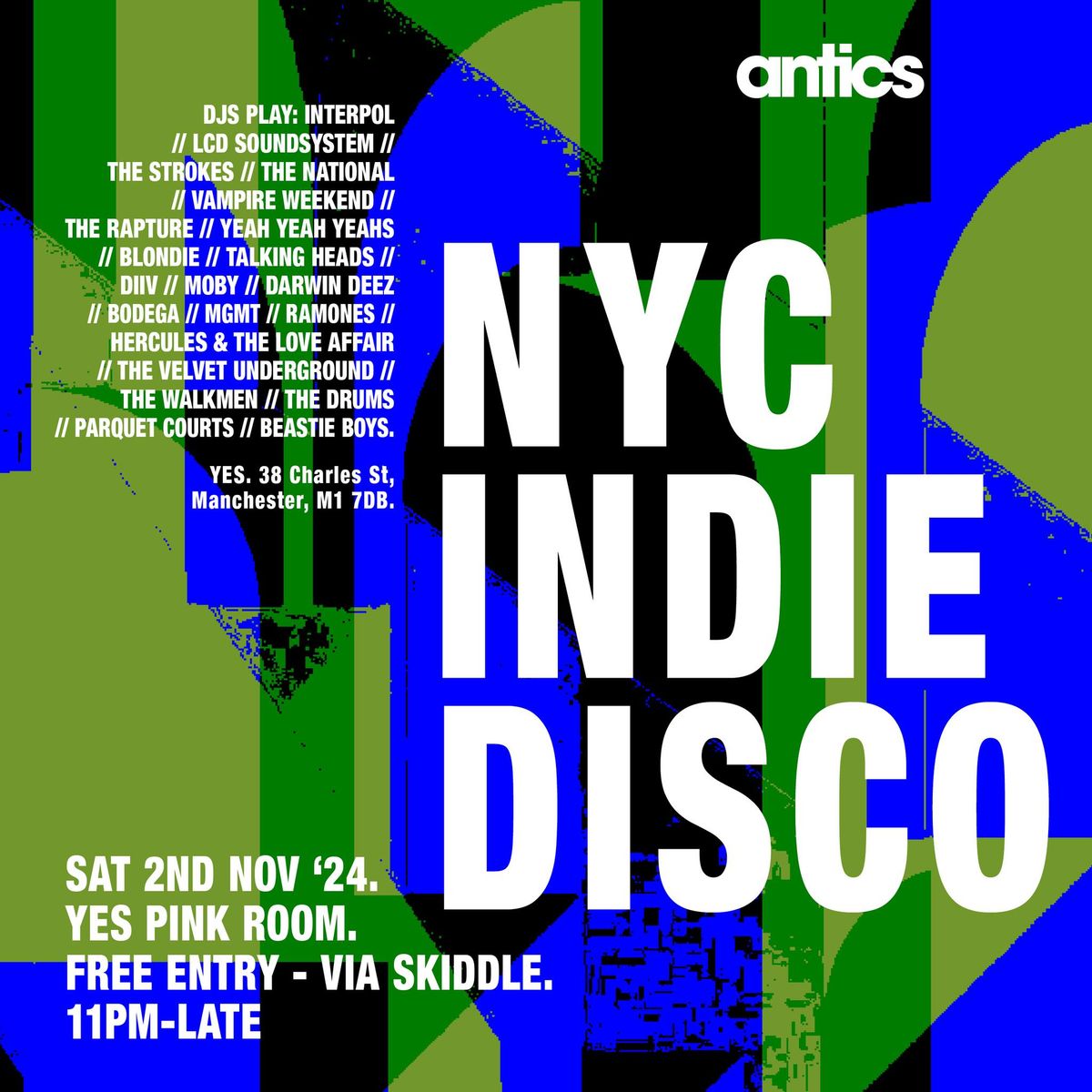 antics x New York Indie Disco (Strokes, National, LCD, Yeah Yeah Yeahs, Interpol) - YES - FREE ENTRY