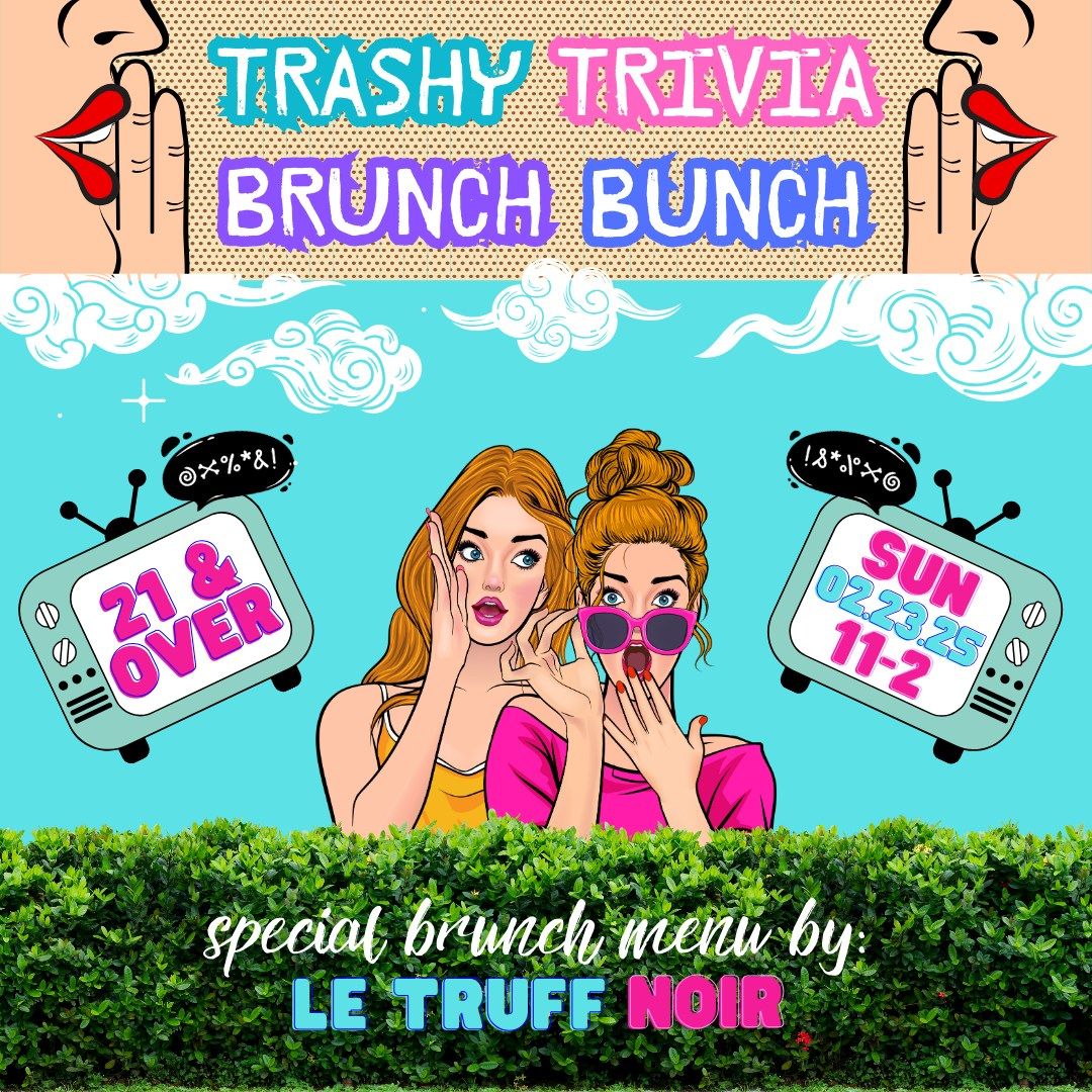 TRASHY TRIVIA BRUNCH - 21+ Only