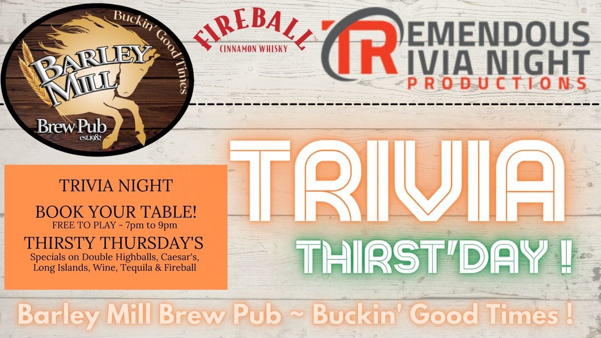 Tremendous Trivia Thirst-Day at The Barley Mill Penticton!