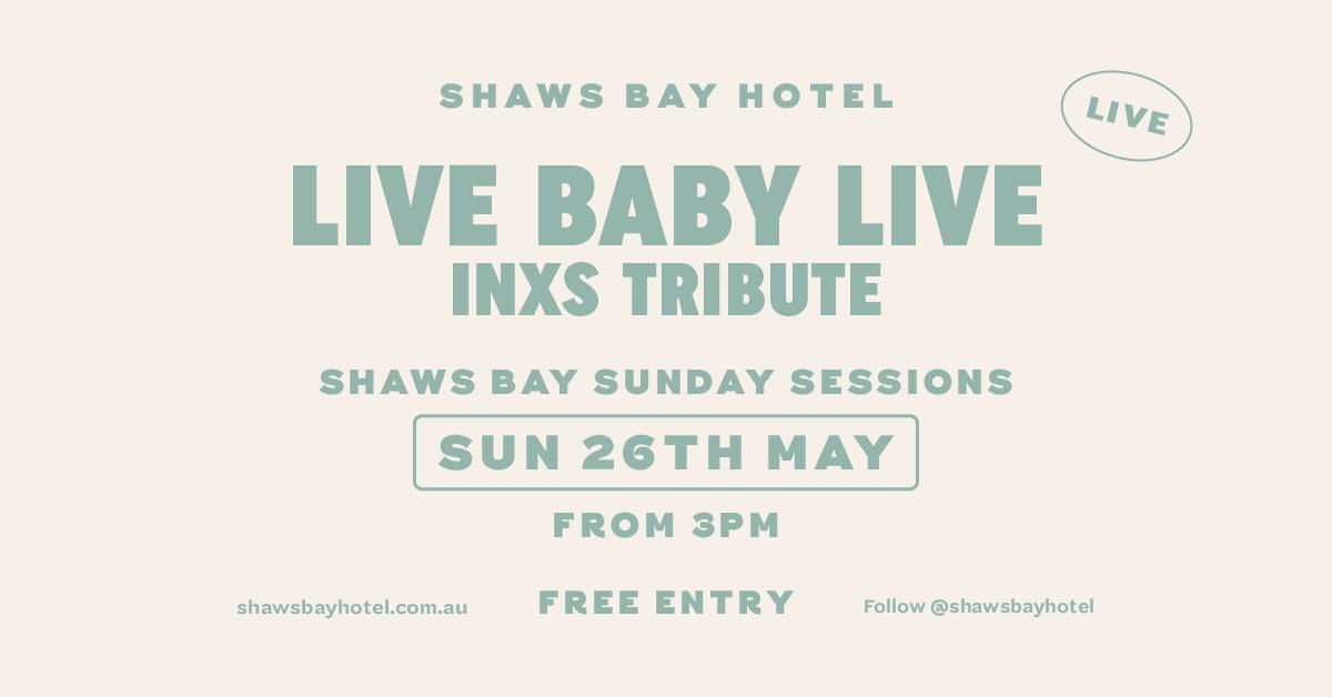 Shaws Bay Hotel Sunday Session ft. Live Baby Live: INXS Tribute