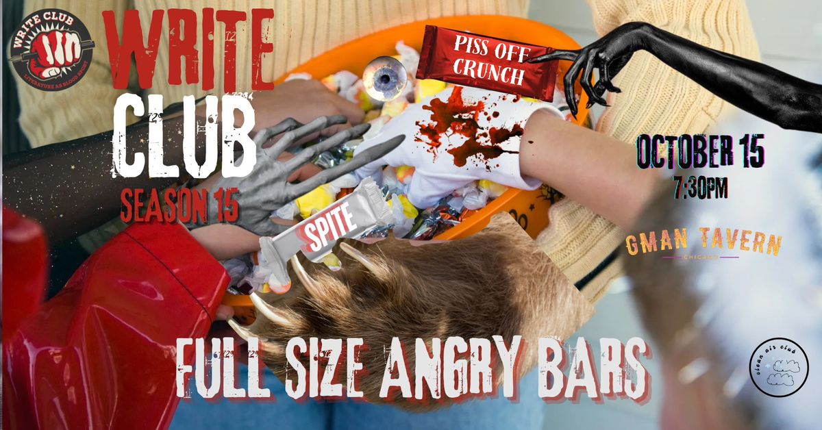 WRITE CLUB: Full Size Angry Bars