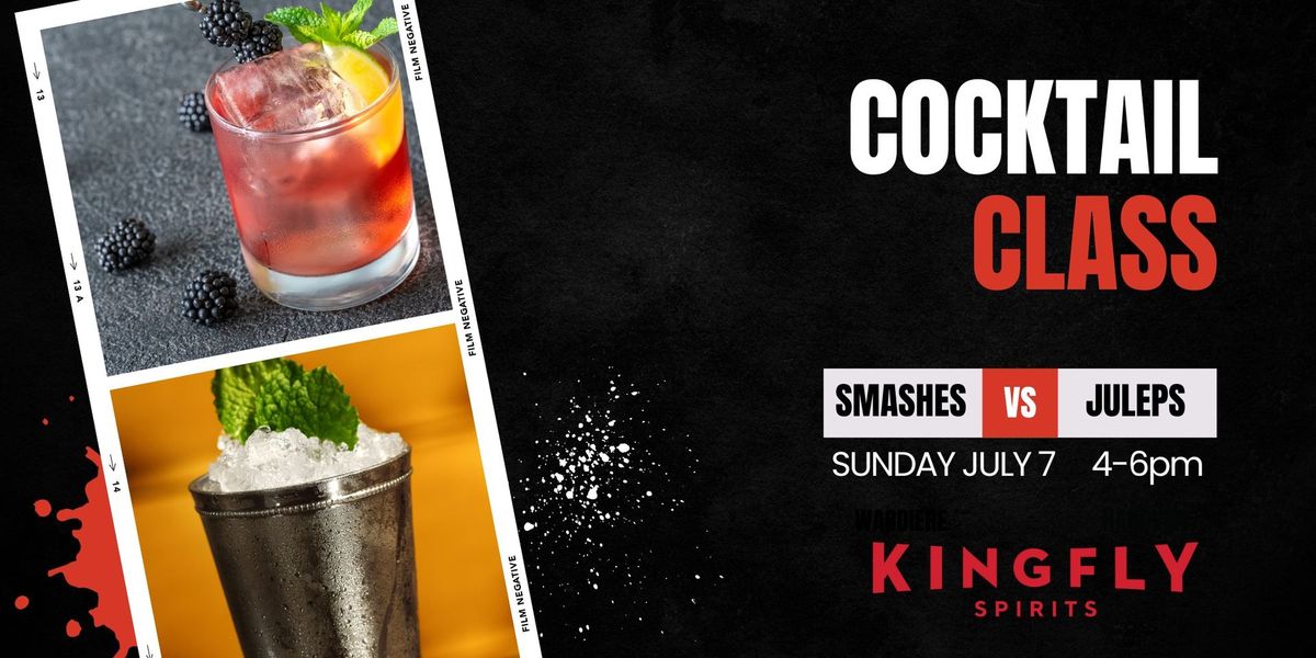 Cocktail Class: Smashes VS Juleps!