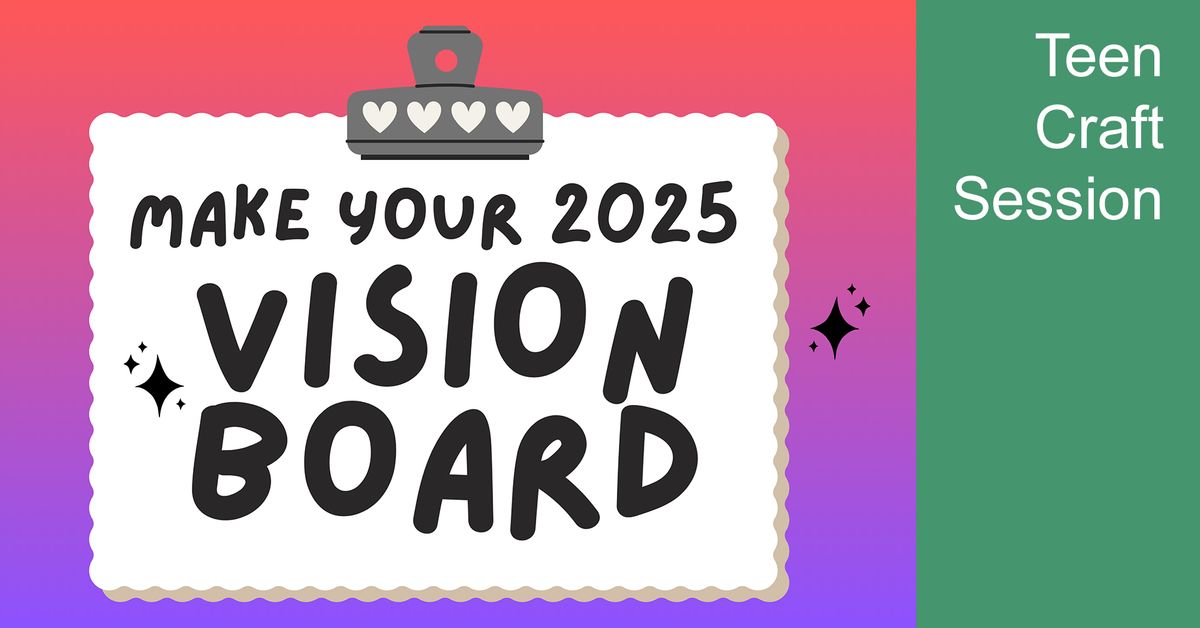 Teen Craft: Make a 2025 Vision Board