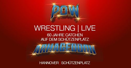 P.O.W  - 60 Jahre Catch @ Wrestling - Armageddon - Abschiedstour 2024