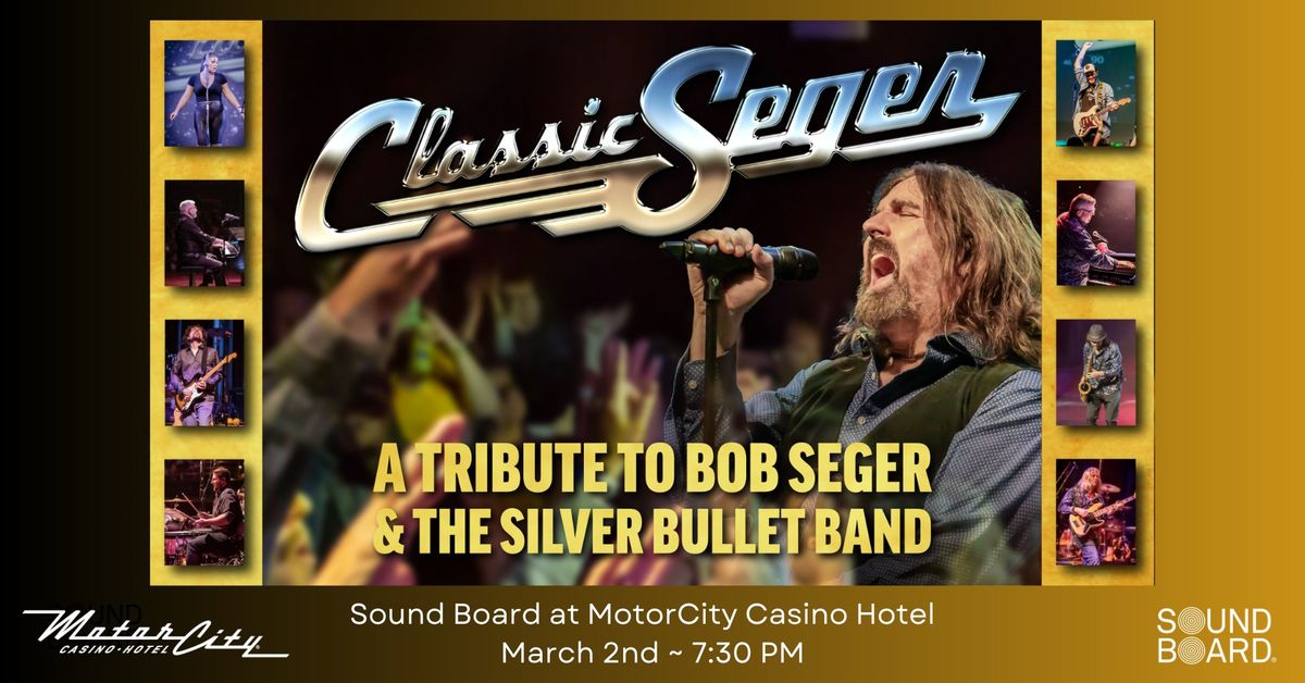 Classic Seger: Bob Seger's Greatest Hits Live At Motor City Casino Hotel