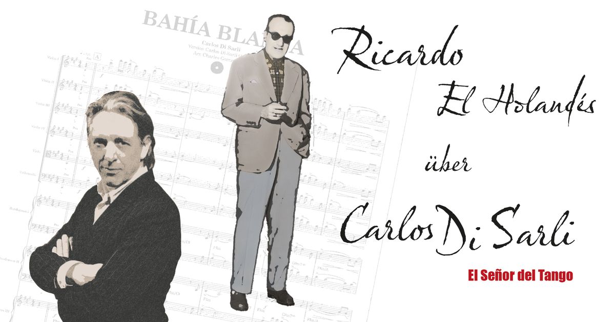 Workshop \u201eCarlos Di Sarli - Tango durch die Epochen" mit Ricardo El Holand\u00e9s 